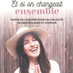 ET SI ON CHANGEAIT ENSEMBLE