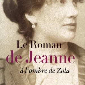 Le roman de Jeanne à l'ombre de Zola