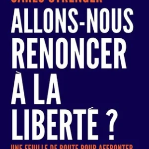 ALLONS-NOUS RENONCER À LA LIBERTÉ ?
