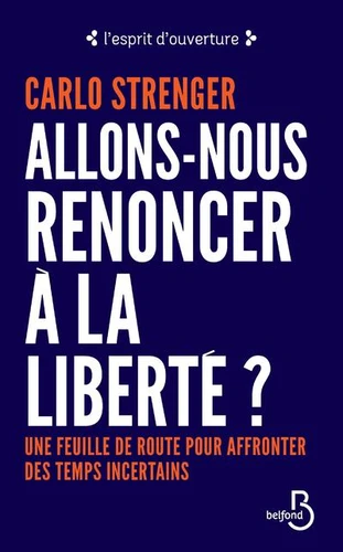 ALLONS-NOUS RENONCER À LA LIBERTÉ ?
