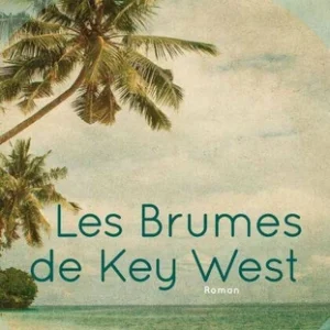 LES BRUMES DE KEY WEST