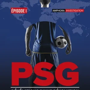 PSG RÉVÉLATIONS D'UNE RÉVOLUTION - EPISODE 1