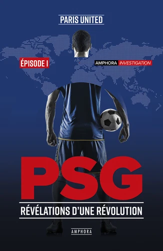 PSG RÉVÉLATIONS D'UNE RÉVOLUTION - EPISODE 1