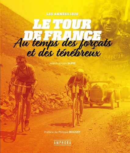 TOUR DE FRANCE AU TEMPS DES FORCATS ET DES TENEBREUX