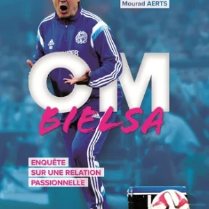 OM BIELSA: ENQUÊTE SUR UNE RELATION PASSIONNELLE