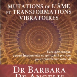MUTATIONS DE L'AME ET TRANSFORMATIONS VIBRATOIRES