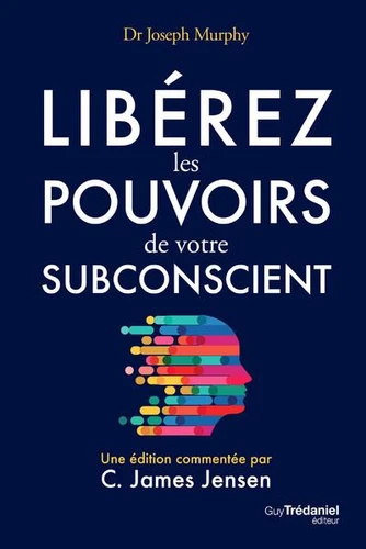 LIBÉREZ LES POUVOIRS DE VOTRE SUBCONSCIENT