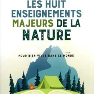 LES HUIT ENSEIGNEMENTS MAJEURS DE LA NATURE