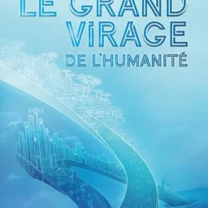 GRAND VIRAGE DE L'HUMANITÉ