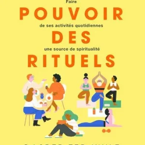 LE POUVOIR DES RITUELS