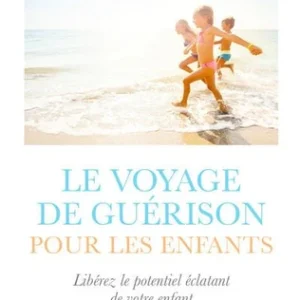 LE VOYAGE DE GUÉRISON POUR LES ENFANTS