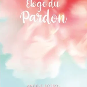 ELOGE DU PARDON