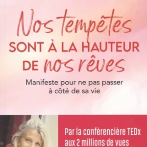 NOS TEMPÊTES SONT À LA HAUTEUR DE NOS RÊVES