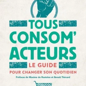 TOUS CONSOM'ACTEURS !