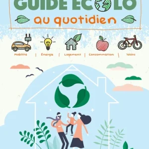 MON GUIDE ÉCOLO AU QUOTIDIEN