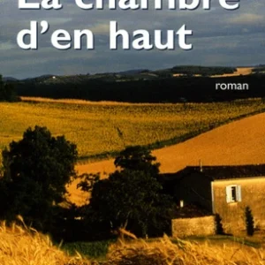 CHAMBRE D'EN HAUT (LA)