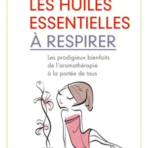 LES HUILES ESSENTIELLES À RESPIRER