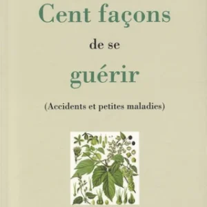 CENT FAÇONS DE SE GUÉRIR