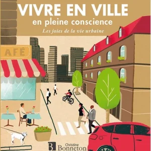 VIVRE EN VILLE EN PLEINE CONSCIENCE