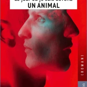 JOUR OÙ JE SUIS DEVENU UN ANIMAL