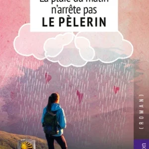 PLUIE DU MATIN N'ARRÊTE PAS LE PÉLERIN