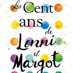 LES CENT ANS DE LENNI ET MARGOT