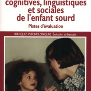 COMPÉTENCES COGNITIVES, LINGUISTIQUES ET SOCIALES DE L'ENFANT SOURD
