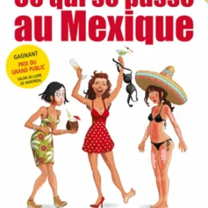 CE QUI SE PASSE AU MEXIQUE RESTE AU MEXIQUE