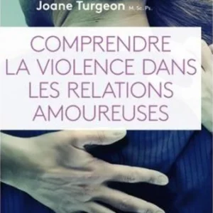 COMPRENDRE LA VIOLENCE DANS LES RELATIONS AMOUREUSES