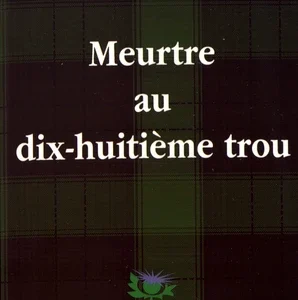 MEURTRE AU DIX-HUITIÈME TROU