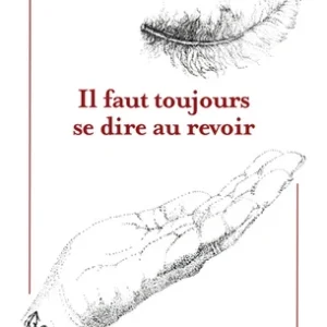 IL FAUT TOUJOURS SE DIRE AU REVOIR