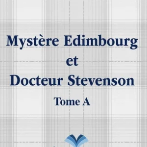 MYSTERE EDIMBOURG ET DOCTEUR STEVENSON - TOME A ET TOME B