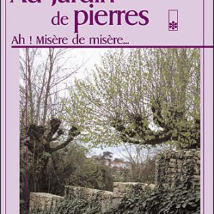 AU JARDIN DE PIERRES, AH MISERE T.1