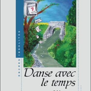 DANSE AVEC LE TEMPS ; L'ÉTRANGE PONT DE LONGÈVES
