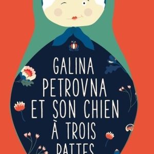 GALINA PETROVNA ET SON CHIEN À TROIS PATTES