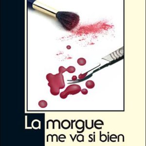LA MORGUE ME VA SI BIEN