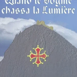 QUAND LE DOGME CHASSA LA LUMIERE