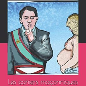 Les cahiers maçonniques Le Silence et le Ventre : Le mythe fondamental