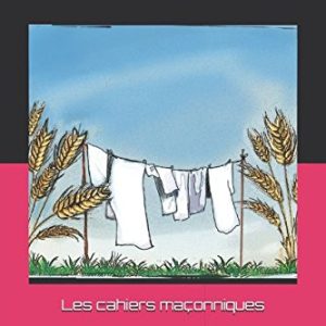Les cahiers maçonniques Le Germe et la Blancheur : La spiritualité