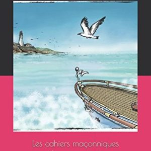 Les cahiers maçonniques L’Étrave et le Cap : Quelle Franc-maçonnerie demain ?