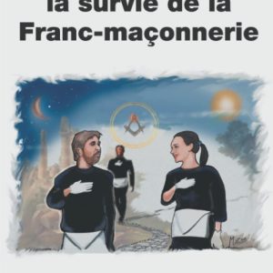 Plaidoyer pour la survie de la Franc-maçonnerie