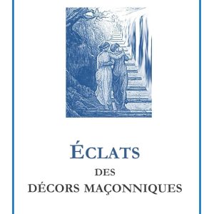 ÉCLATS DES DÉCORS MAÇONNIQUES