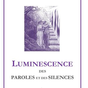LUMINESCENCE DES PAROLES ET DES SILENCES