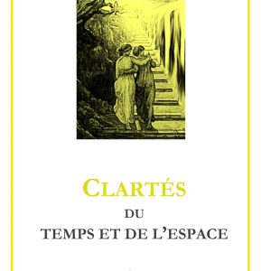 CLARTÉS DU TEMPS ET DE L’ESPACE EN FRANC-MAÇONNERIE