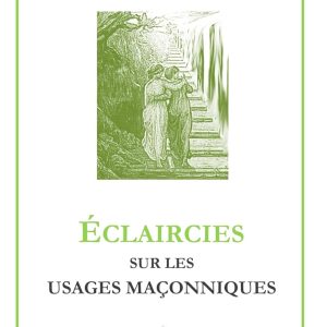 ÉCLAICIES SUR LES USAGES MAÇONNIQUES