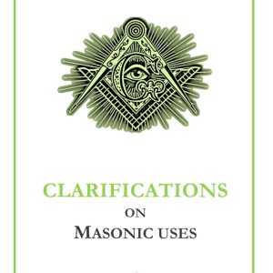 CLARIFICATIONS ON MASONIC USES