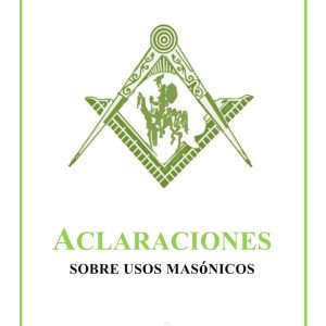 ACLARACIONES SOBRE USOS MASÓNICOS