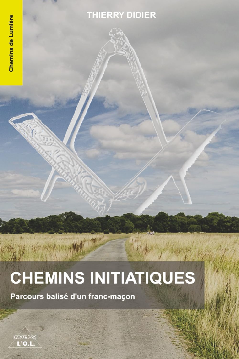 Chemins initiatiques - Parcours balisé d'un franc-maçon
