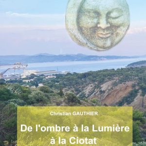 De l’ombre à la lumière à La Ciotat