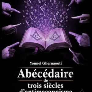 Abécédaire de trois siècles d'antimaçonnisme
